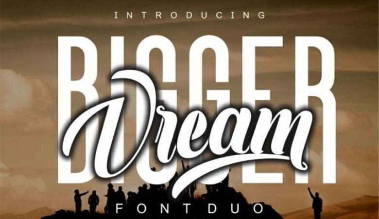 Bigger Dream Font