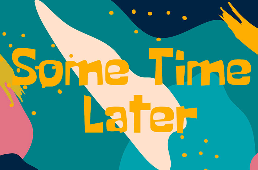 Some Time Later Font