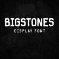 Bigstones Font